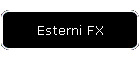 Esterni FX